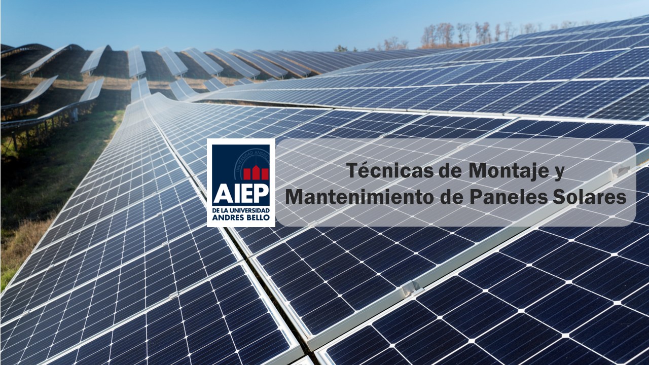 Técnicas de Montaje y Mantenimiento de Paneles Solares