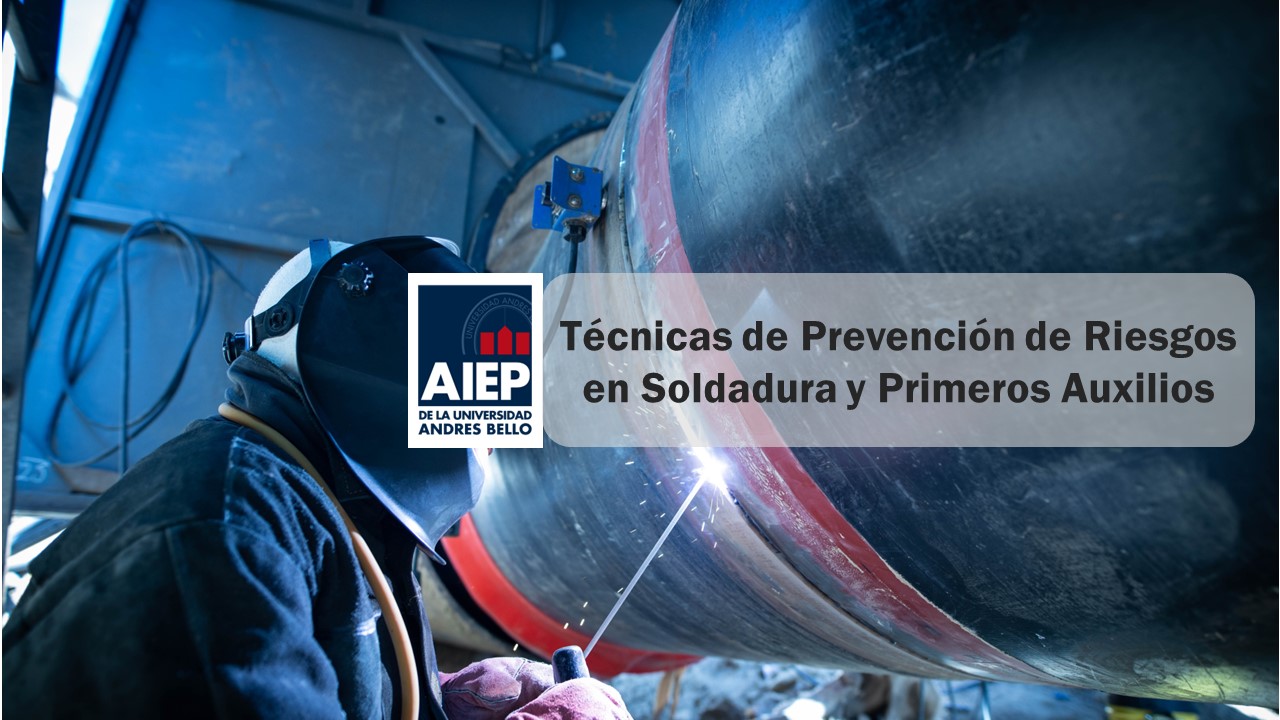 Técnicas de Prevención de Riesgos en Soldadura y Primeros Auxilios