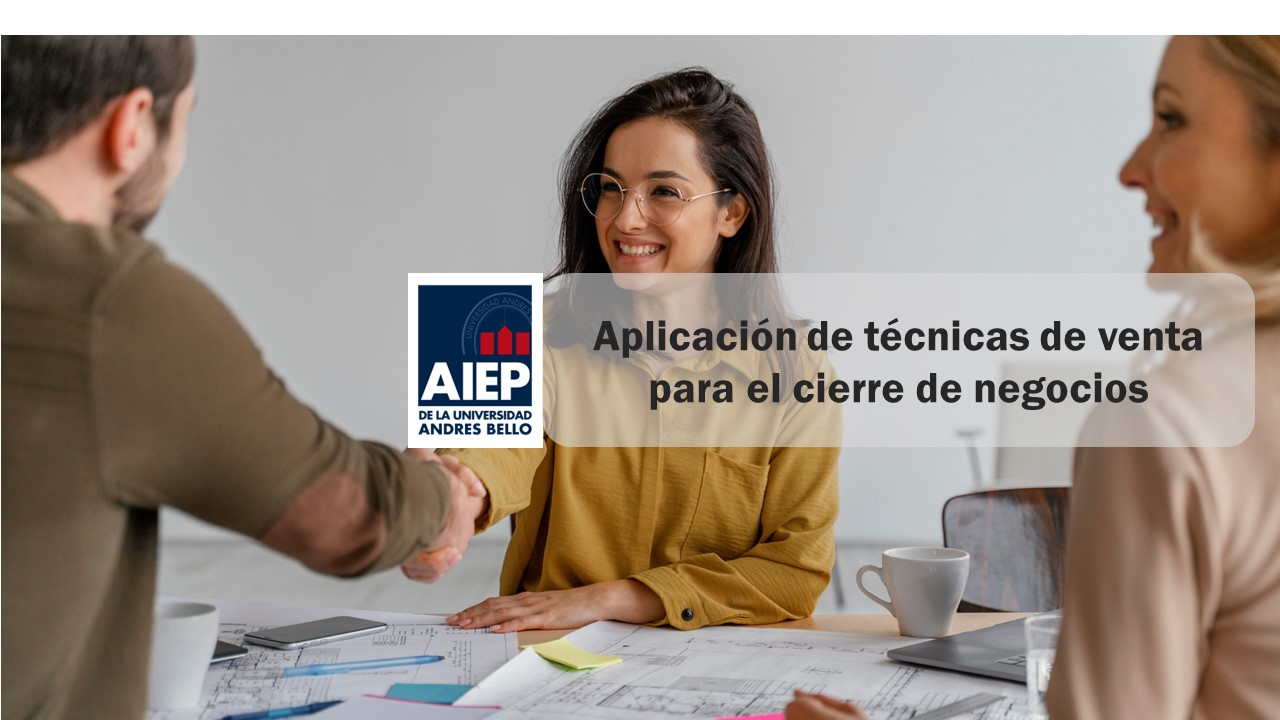 Aplicación de técnicas de venta para el cierre de negocios