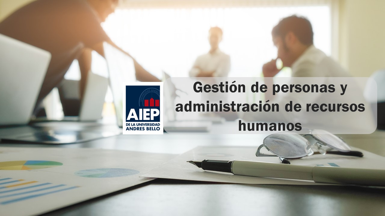 Gestión de personas y administración de recursos humanos