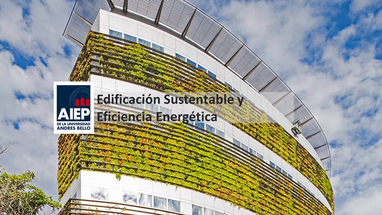 Diplomado: Edificación Sustentable y Eficiencia Energética